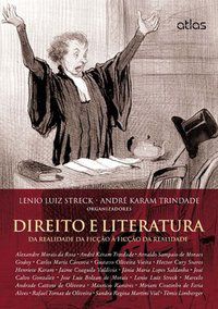 DIREITO E LITERATURA: DA REALIDADE DA FICÇÃO À FICÇÃO DA REALIDADE - STRECK, LENIO LUIZ