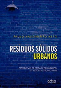 RESÍDUOS SÓLIDOS URBANOS - NASCIMENTO NETO, PAULO