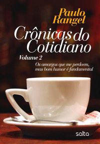 CRÔNICAS DO COTIDIANO - VOLUME 02 - RANGEL, PAULO