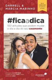 FICA A DICA: 100 ATITUDES QUE PODEM MUDAR O DIA A DIA DO SEU CASAMENTO - DARREL