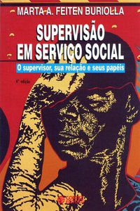 SUPERVISÃO EM SERVIÇO SOCIAL - BURIOLLA, MARTA A. FEITEN