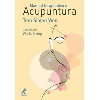 MANUAL TERAPÊUTICO DE ACUPUNTURA - WEN, TOM SINTAN