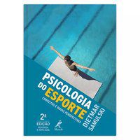 PSICOLOGIA DO ESPORTE - SAMULSKI, DIETMAR