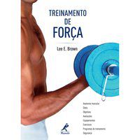 TREINAMENTO DE FORÇA - BROWN, LEE E.