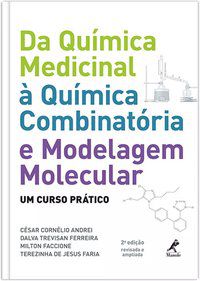 DA QUÍMICA MEDICINAL À QUIMICA COMBINATÓRIA E MODELAGEM MOLECULAR - ANDREI, CÉSAR CORNÉLIO