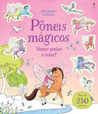 PÔNEIS MÁGICOS : VAMOS PINTAR E COLAR? - USBORNE PUBLISHING