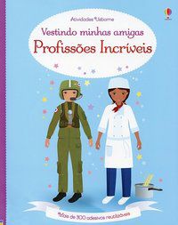 VESTINDO MINHAS AMIGAS : PROFISSÕES INCRÍVEIS - USBORNE PUBLISHING