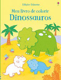MEU LIVRO DE COLORIR : DINOSSAUROS - CAMPELO, LUCIANO