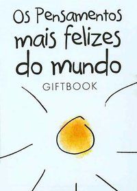 OS PENSAMENTOS MAIS FELIZES DO MUNDO - EXLEY PUBLICATIONS