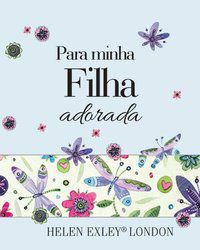 PARA MINHA FILHA ADORADA - EXLEY PUBLICATIONS