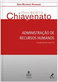 ADMINISTRAÇÃO DE RECURSOS HUMANOS - CHIAVENATO, IDALBERTO