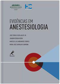 EVIDÊNCIAS EM ANESTESIOLOGIA - AULER JR., JOSÉ OTÁVIO COSTA
