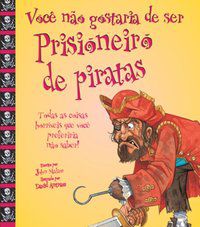 VOCÊ NÃO GOSTARIA DE SER PRISIONEIRO DE PIRATAS - MALAM, JOHN