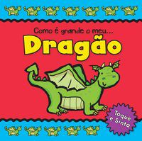 DRAGÃO : COMO É GRANDE O MEU - IGLOO BOOKS