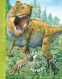 TYRANNOSAURUS REX : DIÁRIO ANIMAL - PARKER, STEVE