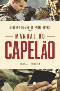 MANUAL DO CAPELÃO - ALVES, GISLENO GOMES DE FARIA