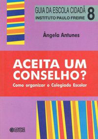 ACEITA UM CONSELHO? - ANTUNES, ÂNGELA
