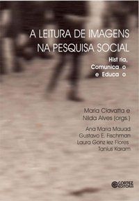 A LEITURA DE IMAGENS NA PESQUISA SOCIAL - CIAVATTA, MARIA