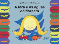 A IARA E AS ÁGUAS DA FLORESTA - BELLINGHAUSEN, INGRID BIESEMEYER