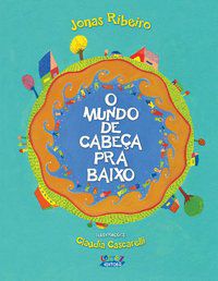 O MUNDO DE CABEÇA PRA BAIXO (CAPA DURA) - RIBEIRO, JONAS