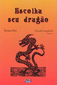 ESCOLHA SEU DRAGÃO (CAPA DURA) - RIOS, ROSANA