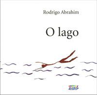 O LAGO - ABRAHIM, RODRIGO