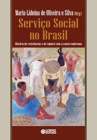 SERVIÇO SOCIAL NO BRASIL - SILVA, MARIA LIDUINA DE OLIVEIRA E