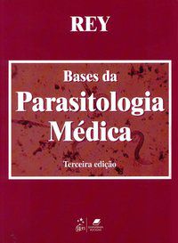 BASES DA PARASITOLOGIA MÉDICA - REY, LUIS