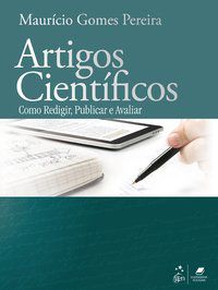 ARTIGOS CIENTÍFICOS - COMO REDIGIR, PUBLICAR E AVALIAR - PEREIRA