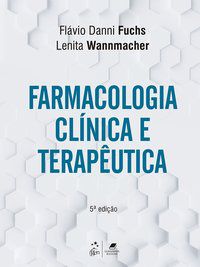 FARMACOLOGIA CLÍNICA E TERAPÊUTICA - FUCHS, FLÁVIO DANNI