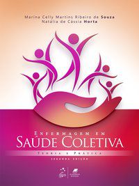 ENFERMAGEM EM SAÚDE COLETIVA - TEORIA E PRÁTICA - SOUZA, MARINA CELLY MARTINS RIBEIRO DE