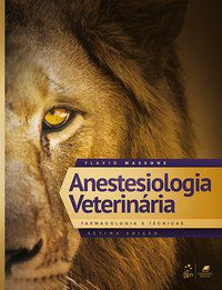 ANESTESIOLOGIA VETERINÁRIA - FARMACOLOGIA E TÉCNICAS - MASSONE, FLAVIO
