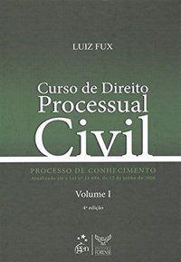 CURSO DE DIREITO PROCESSUAL CIVIL - VOL. I - PROCESSO DE CONHECIMENTO - FUX, LUIZ