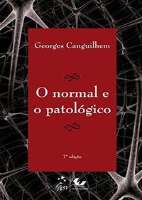 O NORMAL E O PATOLÓGICO - CANGUILHEM, GEORGES
