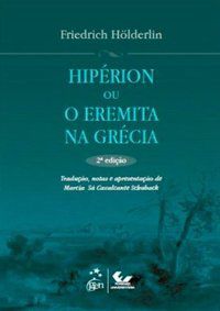 HIPÉRION OU O EREMITA NA GRÉCIA - H LDERLIN, FRIEDRICH