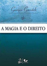 A MAGIA E O DIREITO - GURVITCH, GEORGES