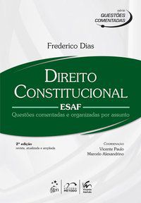 SÉRIE QUESTÕES COMENTADAS - DIREITO CONSTITUCIONAL - ESAF - DIAS, FREDERICO