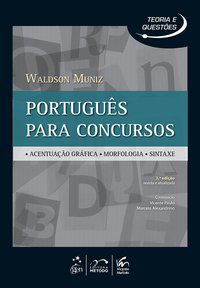 SÉRIE TEORIA E QUESTÕES - PORTUGUÊS PARA CONCURSOS - MUNIZ, WALDSON