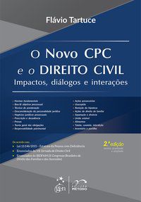 O NOVO CPC E O DIREITO CIVIL - IMPACTOS, DIÁLOGOS E INTERAÇÕES - TARTUCE, FLÁVIO