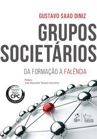 GRUPOS SOCIETÁRIOS - DA FORMAÇÃO À FALÊNCIA - FORENSE