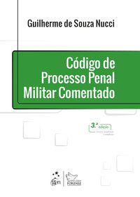 CÓDIGO DE PROCESSO PENAL MILITAR COMENTADO - NUCCI, GUILHERME DE SOUZA