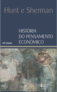 HISTÓRIA DO PENSAMENTO ECONÔMICO - HUNT, E.K.