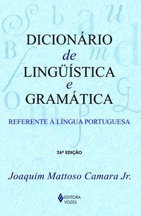 DICIONÁRIO DE LINGUÍSTICA E GRAMÁTICA - CAMARA JR., JOAQUIM MATTOSO