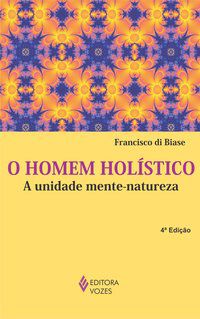 HOMEM HOLÍSTICO - DI BIASE, FRANCISCO