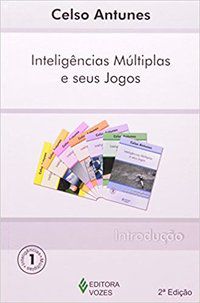 INTELIGÊNCIAS MÚLTIPLAS E SEUS JOGOS VOL. 1 - ANTUNES, CELSO