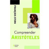COMPREENDER ARISTÓTELES - STIRN, FRANÇOIS