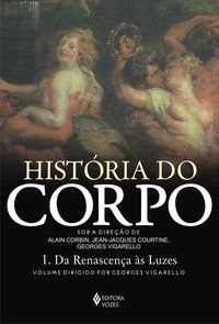 HISTÓRIA DO CORPO - VOL. 1 - MANDRESSI, RAFAEL