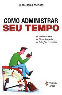 COMO ADMINISTRAR SEU TEMPO - MÉNARD, JEAN-DENIS