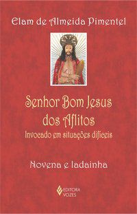 SENHOR BOM JESUS DOS AFLITOS - PIMENTEL, ELAM DE ALMEIDA
