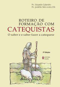 ROTEIRO DE FORMAÇÃO COM CATEQUISTAS - LEDO, PE. JORDÉLIO SILES